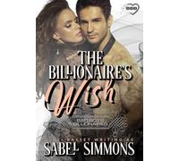 The Billionaire's Wish (Bad Boys Billionaires Series)