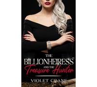 The Billionheiress and the Treasure Hunter (The Billionheiress™️Series)