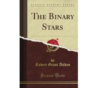The Binary Stars (Classic Reprint)