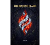 The Binding Flame: A YA Magic Academy Romance (The Binding Flame Series Book 1)
