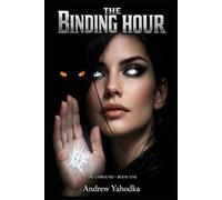 The Binding Hour: A Dark Paranormal Romance of Ritual Magic and Urban Witchcraft (The Unbound)
