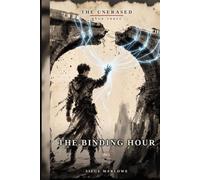 The Binding Hour: Book 3 of The Unerased Series