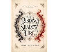 The Binding of Shadow and Fire A Gothic Fantasy Romance of Magic, Vampires, and Destiny