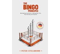 The Bingo Principle: Managing Business, Managing Life, by boxing principles