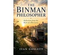 The Binman Philosopher: Reflections from the Back of a Bin Lorry