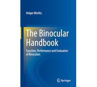 The Binocular Handbook: Function, Performance and Evaluation of Binoculars