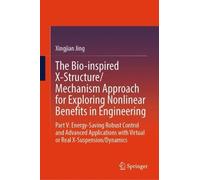 The Bio-inspired X-Structure/Mechanism Approach for Exploring Nonlinear Benefits in Engineering: Part V: Energy-Saving Robust Control and Advanced ... with Virtual or Real X-Suspension/Dynamics