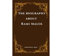 The biography about Rami Malek
