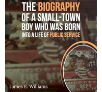 The Biography of a Small Town Boy Who Was Born into a Life of Public Service