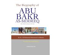 The Biography of Abu Bakr As-Siddique - Paperback