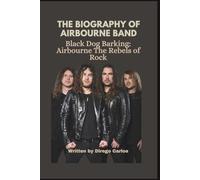 THE BIOGRAPHY OF AIRBOURNE BAND: Black Dog Barking: Airbourne The Rebels of Rock