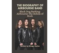 THE BIOGRAPHY OF AIRBOURNE BAND: Black Dog Barking: Airbourne The Rebels of Rock