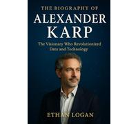 The Biography of Alexander Karp: The Visionary who revolutionised data and technology