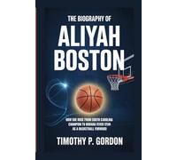 THE BIOGRAPHY OF ALIYAH BOSTON: How She Rose from South Carolina Champion to Indiana Fever Star as a Basketball Forward
