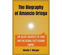 The Biography of Amancio Ortega: The Silent Architect of Zara and the Global Fast Fashion Empire