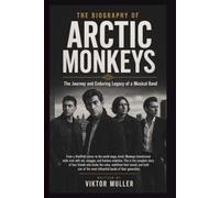 THE BIOGRAPHY OF ARCTIC MONKEYS: The Journey and Enduring Legacy of a Musical Band