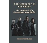 THE BIOGRAPHY OF BAD OMENS: The Soundtrack of a Generation's Inner Battles