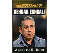 THE BIOGRAPHY OF BEHDAD EGHBALI: The Untold Story of His Unstoppable Rise from Clearlake Capital to Chelsea FC’s Power Seat