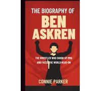 The Biography of Ben Askren: Funky to fearless-The Wrestler Who Shook Up MMA and Faced the World Head-On