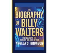 The biography of Billy Walters: The Legend of the World’s Boldest Bettor
