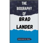 THE BIOGRAPHY OF BRAD LANDER