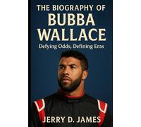 The Biography Of Bubba Wallace: Defying Odds, Defining Eras