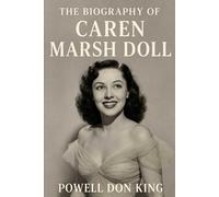 The Biography of Caren Marsh Doll: Dancing Through Fire, More Than a Stand In, The Courageous Life of Caren Marsh Doll