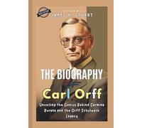 The Biography of Carl Orff: Unveiling the Genius Behind Carmina Burana and the Orff Schulwerk Legacy