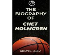 THE BIOGRAPHY OF CHET HOLMGREN
