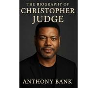 The Biography of Christopher Judge: The Making of a Sci-Fi Legend and Gaming Icon