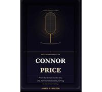 The Biography of Connor Price: From the Screen to the Mic, One Man's Unshakeable Journey to His True Calling