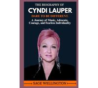 THE BIOGRAPHY OF CYNDI LAUPER: A Journey of Music, Advocate, Courage, and Fearless Individuality
