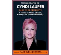 THE BIOGRAPHY OF CYNDI LAUPER: A Journey of Music, Advocate, Courage, and Fearless Individuality