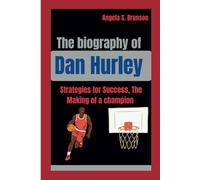 The biography of Dan Hurley: Strategies for Success, The Making of a champion