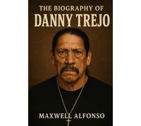 The Biography of Danny Trejo: From Gangster to Global Inspiration