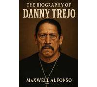 The Biography of Danny Trejo: From Gangster to Global Inspiration