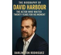 The Biography of David Harbour: The Actor Who Waited Twenty Years for His Moment
