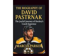 The Biography of David Pastrnak: The Joyful Journey of Hockey’s Czech Superstar