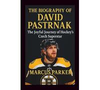 The Biography of David Pastrnak: The Joyful Journey of Hockey’s Czech Superstar