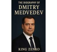 The Biography of Dmitry Medvedev: Between Tradition and Modernization