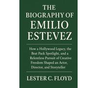 The Biography Of Emilio Estevez: How a Hollywood Legacy, the Brat Pack Spotlight, and a Relentless Pursuit of Creative Freedom Shaped an Actor, Director, and Storyteller