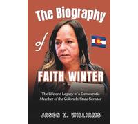 The Biography of Faith Winter: The Life and Legacy of a Democratic Member of the Colorado State Senator