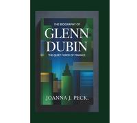 The biography of Glenn Dubin: The Quiet Force of Finance