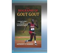 The Biography of Gout Gout: A Young Prodigy's Journey to Unstoppable Speed and Athletic Mastery