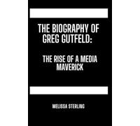 The Biography of Greg Gutfeld: The Rise of a Media Maverick