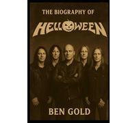 The Biography of Helloween: Four Decades of Music, Mayhem, and Metal