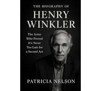 The Biography of Henry Winkler: The Actor Who Proved It's Never Too Late for a Second Act