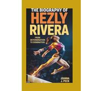 The biography of Hezly Rivera: From Determination to Domination