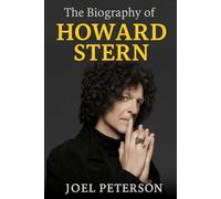 The Biography of Howard Stern: Controversy, Comedy, and Cultural Change