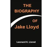 The Biography OF Jake Lloyd